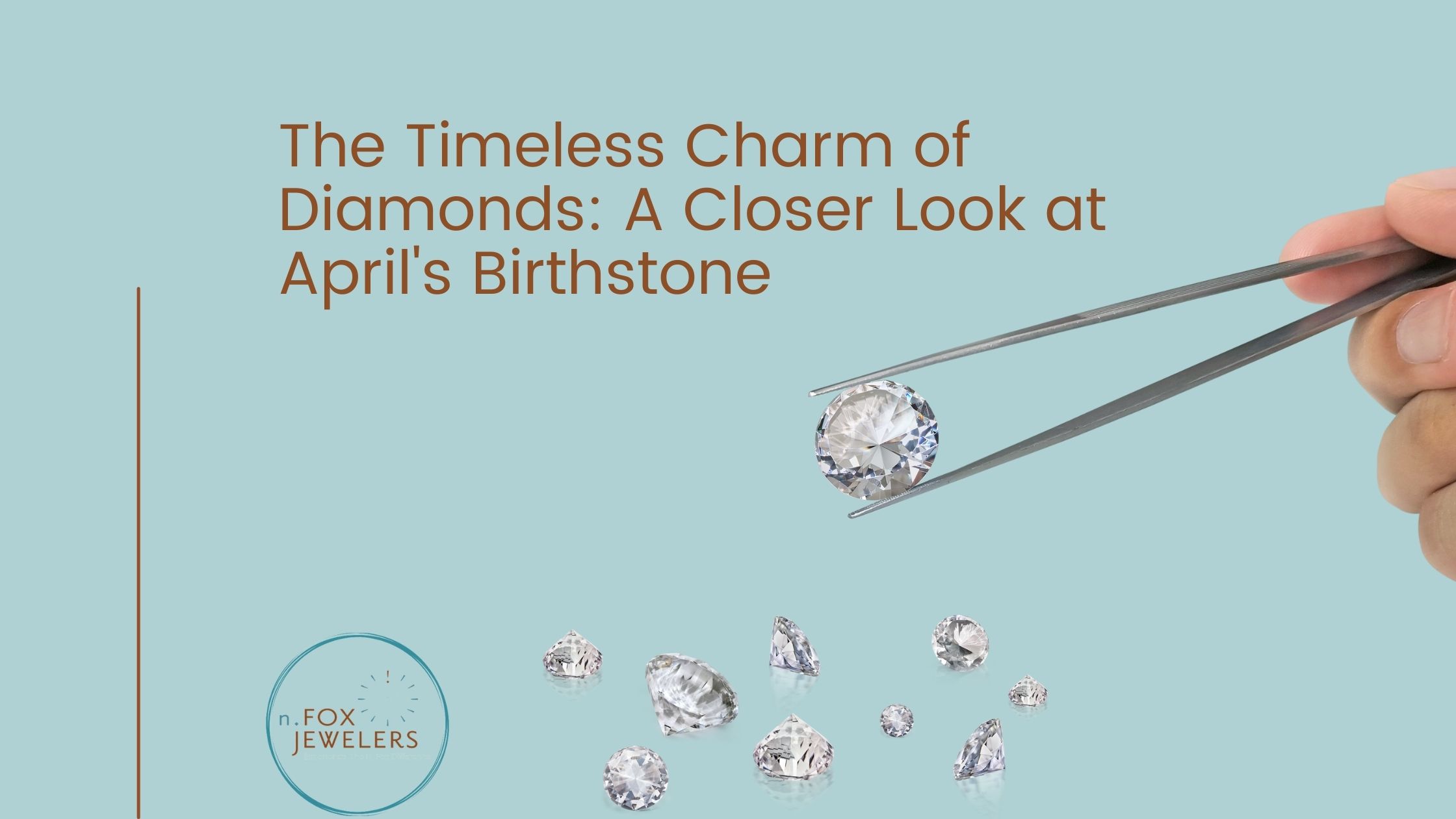 The Timeless Charm of Diamonds: A Closer Look at April's Birthstone