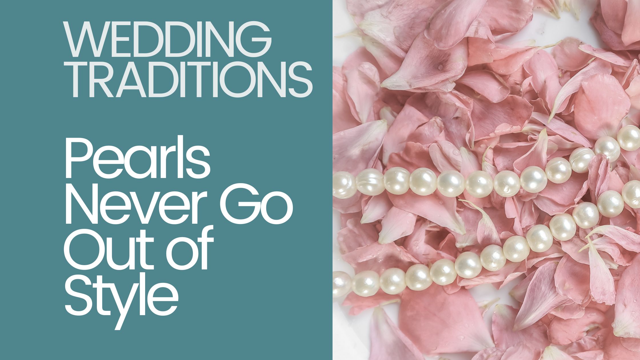 Wedding Traditions: Pearls Never Go Out of Style