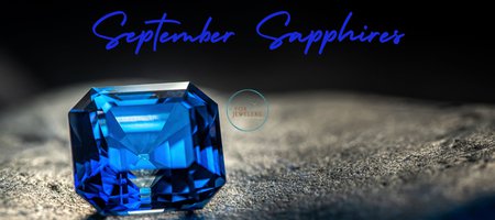 The Allure of Sapphires: Celebrating September's Birthstone