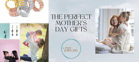The Perfect Mother's Day Gifts